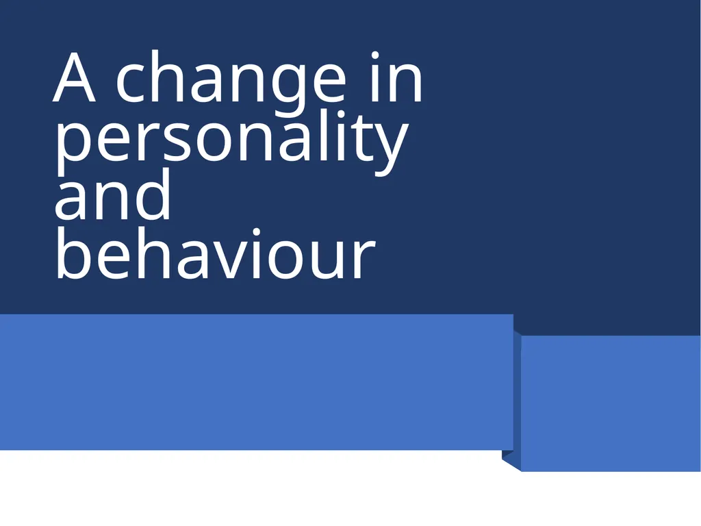 A change in personality and behaviour Learning - slide 1 of 32