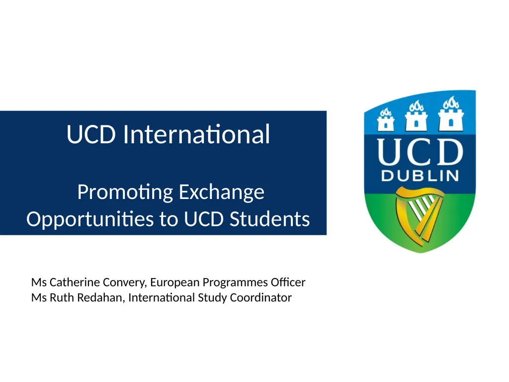 UCD International Promoting Exchange Opportunities - slide 1 of 15