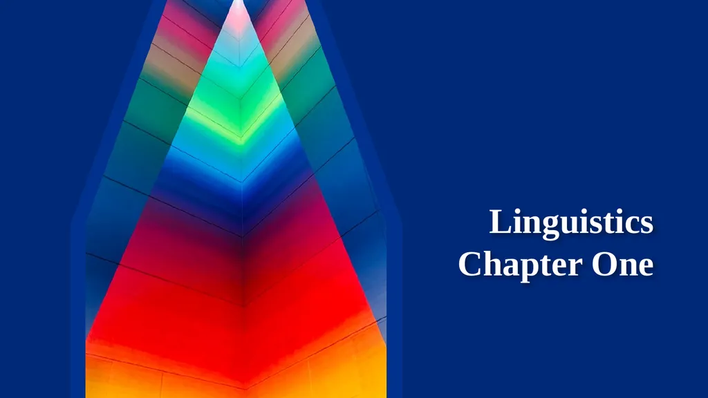Linguistics Chapter One What is Linguistics? - slide 1 of 10