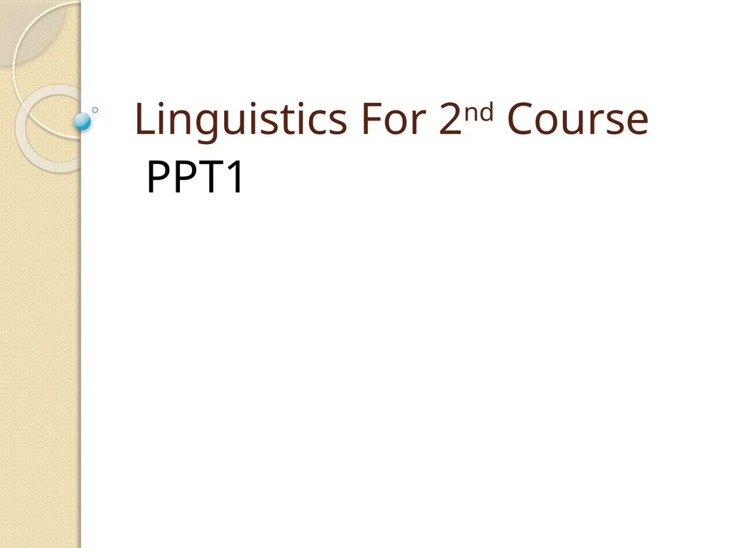 Linguistics For 2nd Course PPT1 -Some - slide 1 of 9