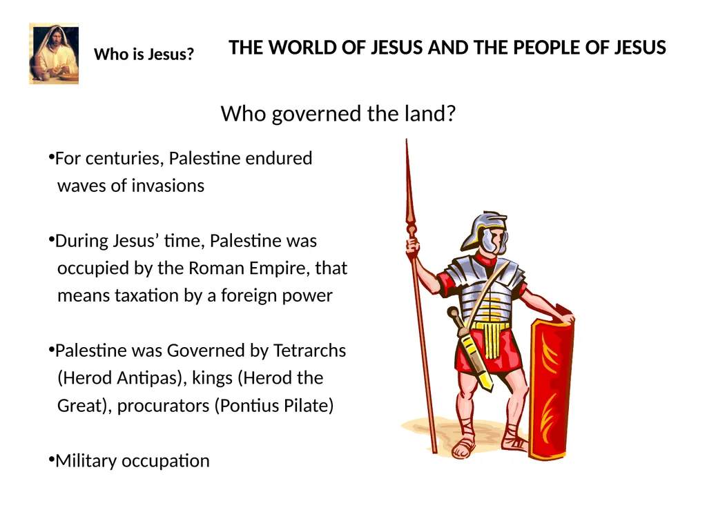 Who is Jesus? THE WORLD OF JESUS AND THE PEOPLE - slide 2 of 26