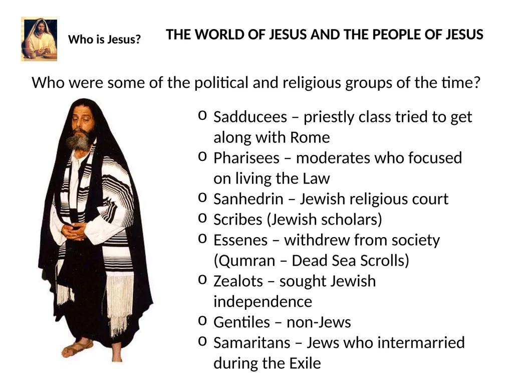Who is Jesus? THE WORLD OF JESUS AND THE PEOPLE - slide 6 of 26