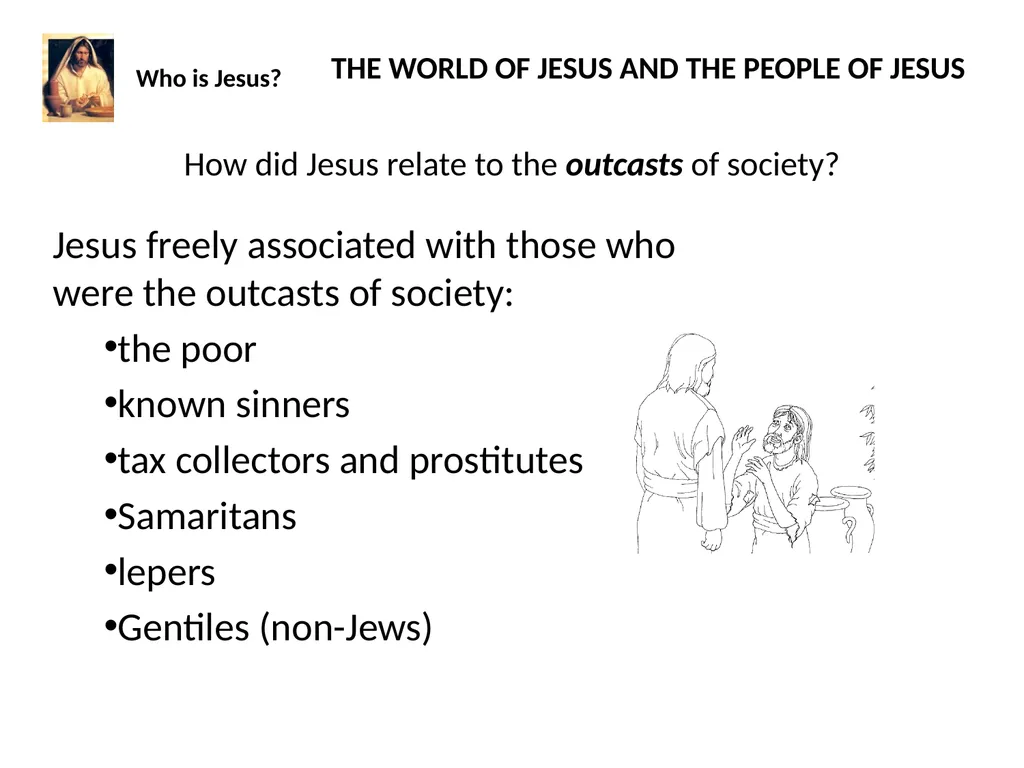 Who is Jesus? THE WORLD OF JESUS AND THE PEOPLE - slide 9 of 26