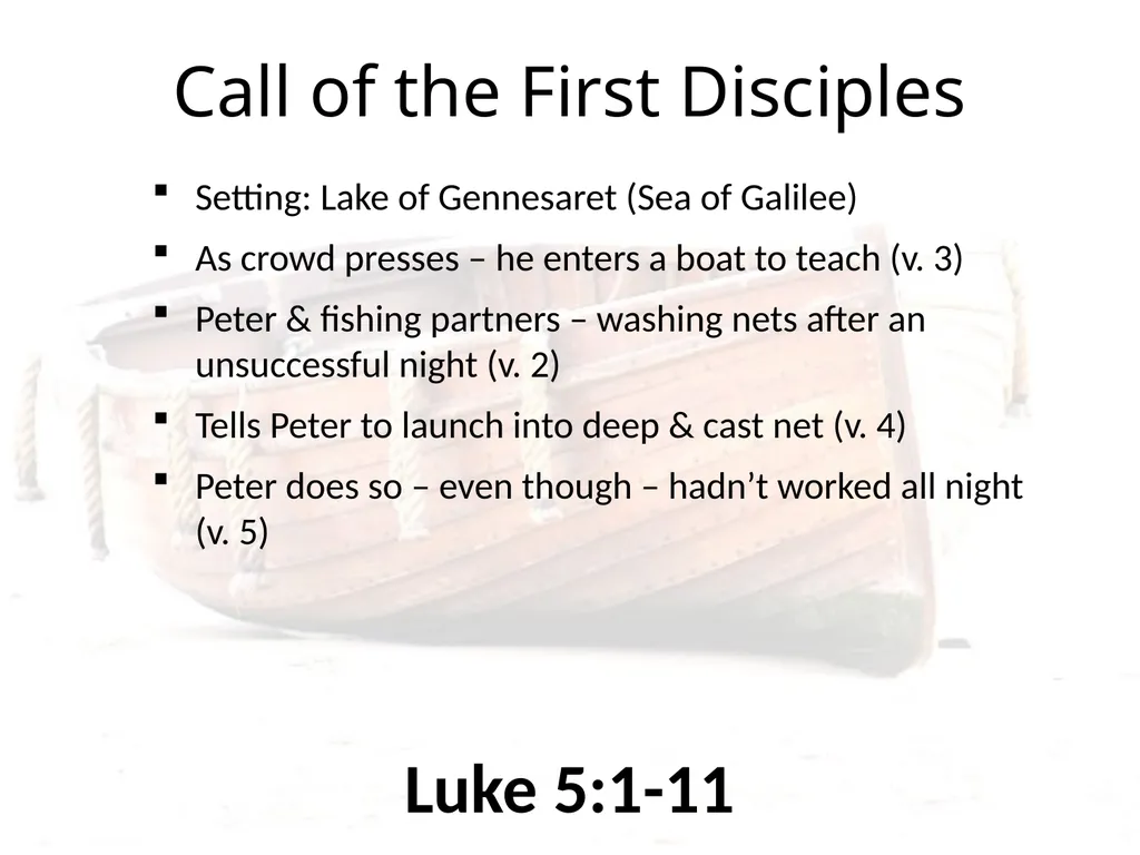 Luke 5:1-11 Call of the First Disciples Setting: - slide 4 of 31