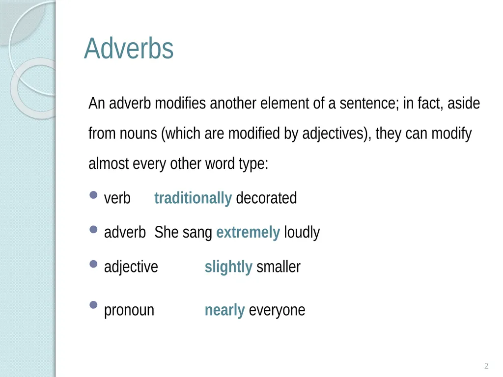 Adverbs and adverbials Adverbs An adverb modifies - slide 2 of 9