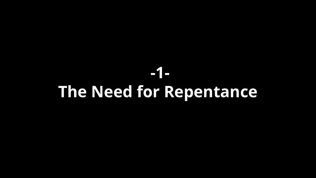 Forgiveness -1- The Need for Repentance “God - slide 3 of 78
