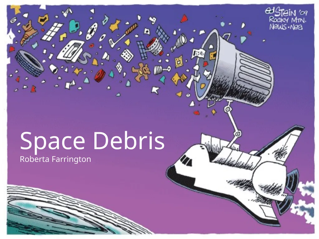 Space Debris Roberta Farrington Man-made Space - slide 1 of 6