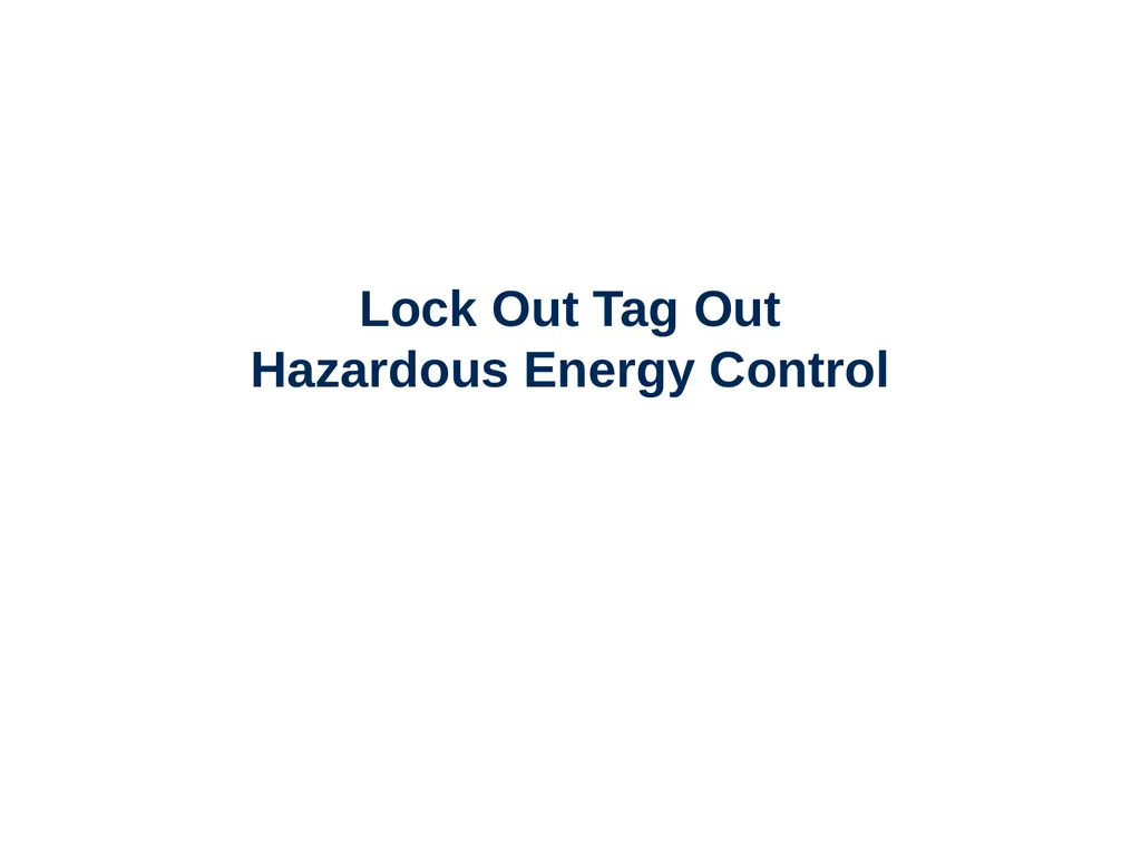 Lock Out Tag Out Hazardous Energy Control - slide 1 of 30