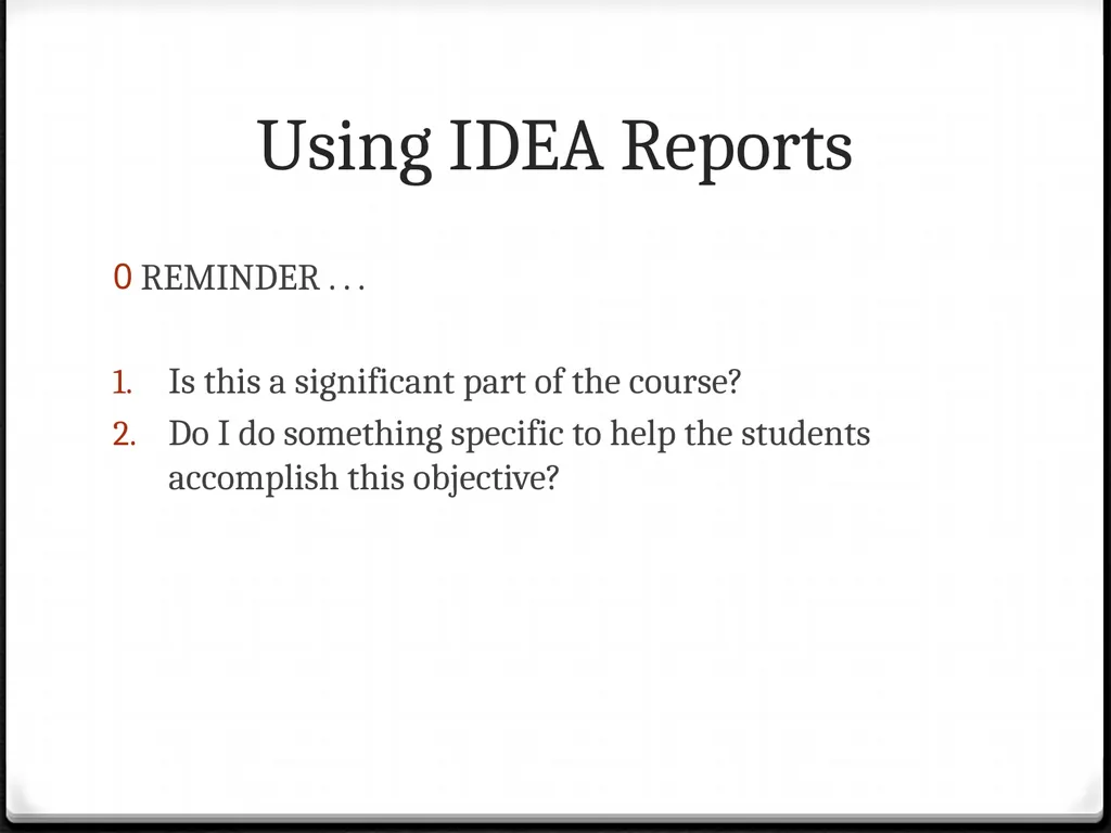 Using IDEA Reports To improve your teaching Using - slide 15 of 32