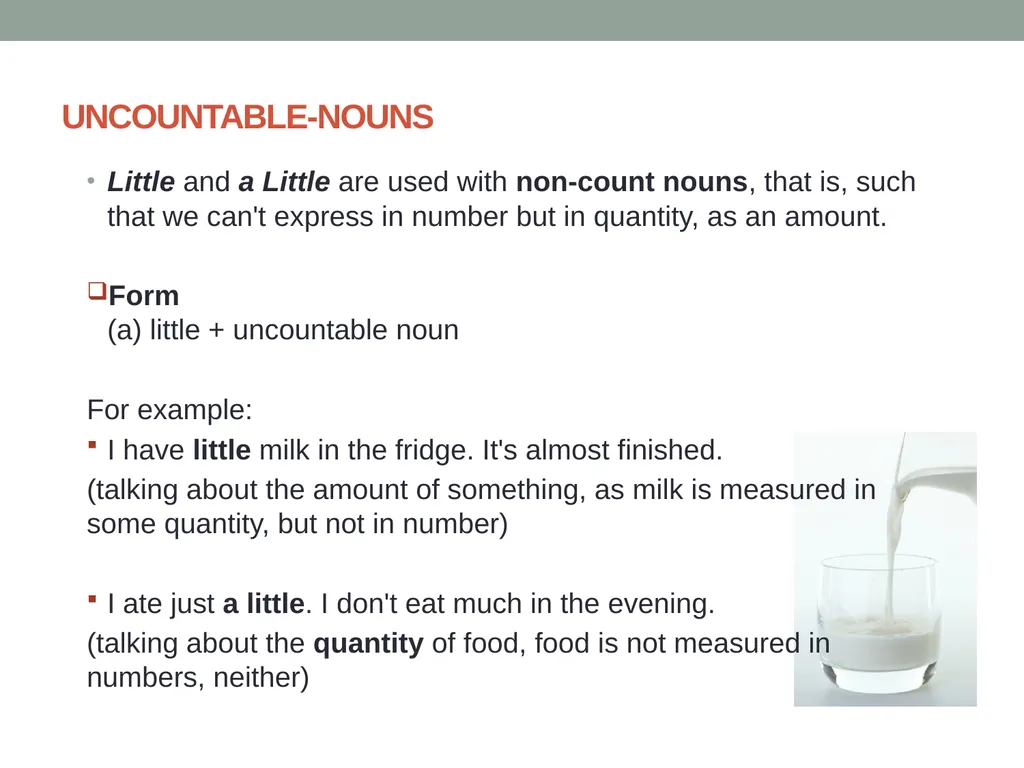 QUANTIFIERS UNCOUNTABLE-NOUNS Little and a Little - slide 2 of 13