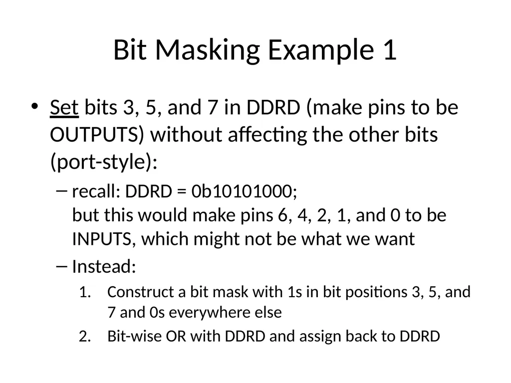 Bit Masking To access or affect only the bits we - slide 2 of 11