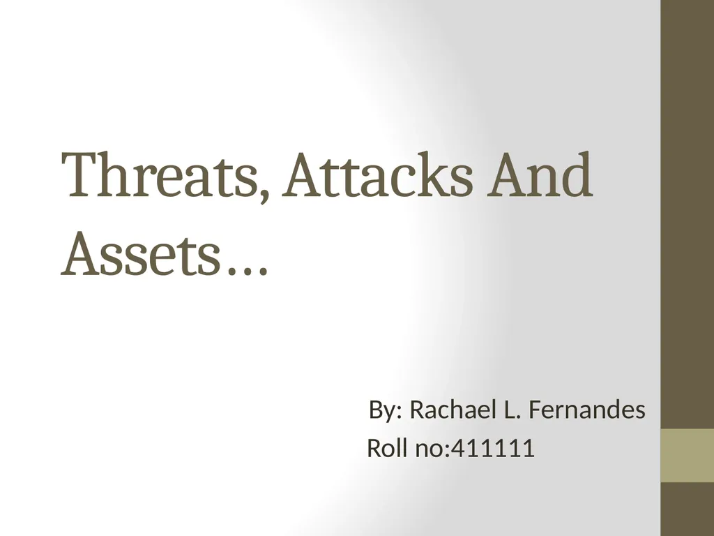Threats, Attacks And Assets… By: Rachael L. - slide 1 of 21