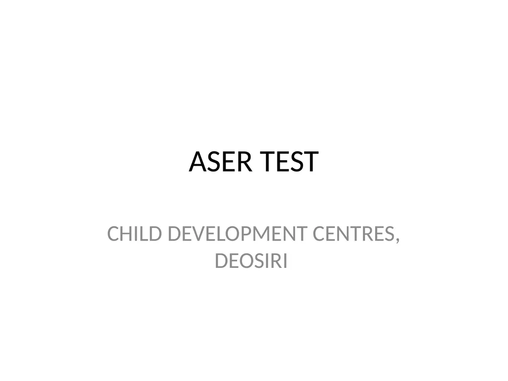 ASER TEST CHILD DEVELOPMENT CENTRES, DEOSIRI Total - slide 1 of 6