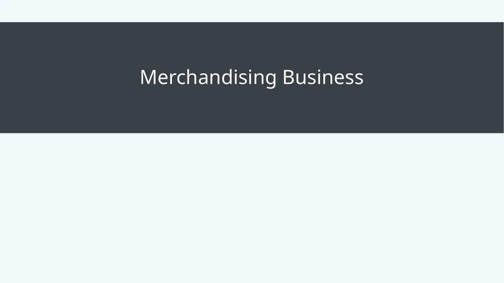 Financial Accounting Module 7: Merchandising - slide 3 of 27