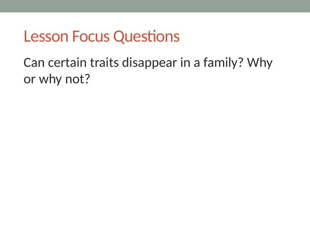 GENETICS Lesson 2a Can Certain Traits Disappear in - slide 4 of 15