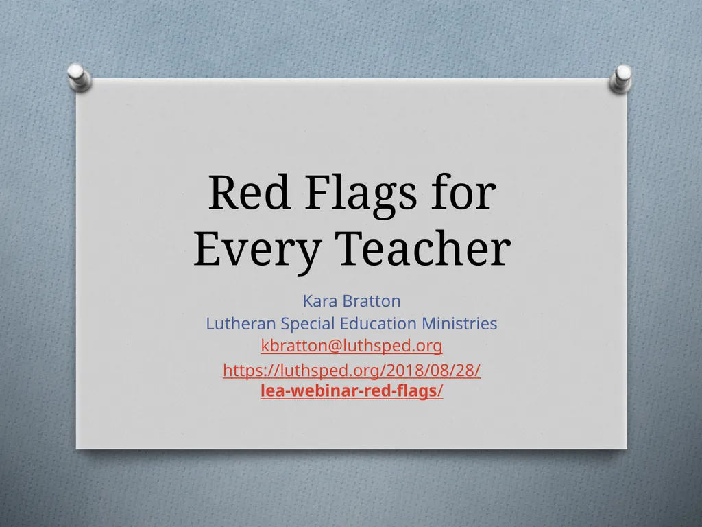 Red Flags for Every Teacher Kara Bratton Lutheran - slide 1 of 39