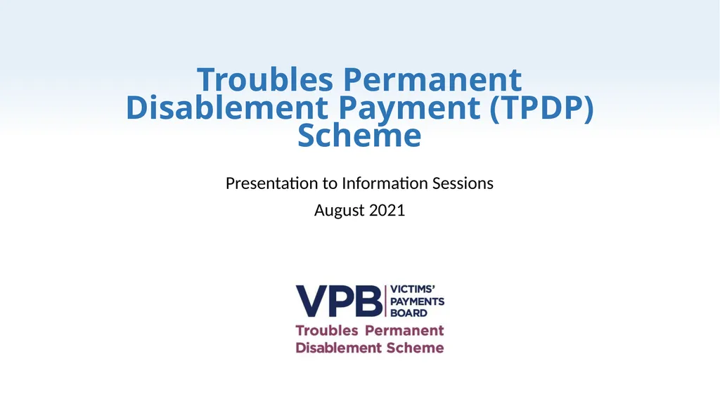 Troubles Permanent Disablement Payment (TPDP) - slide 1 of 12