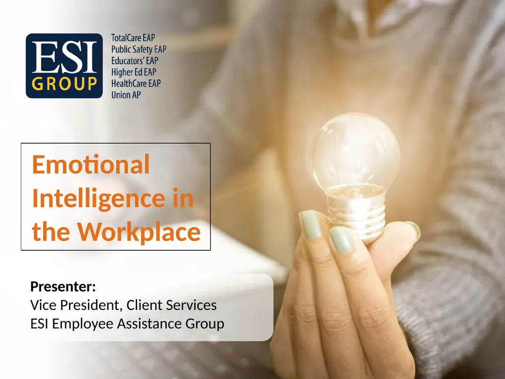 Emotional Intelligence in the Workplace Presenter: - slide 1 of 33