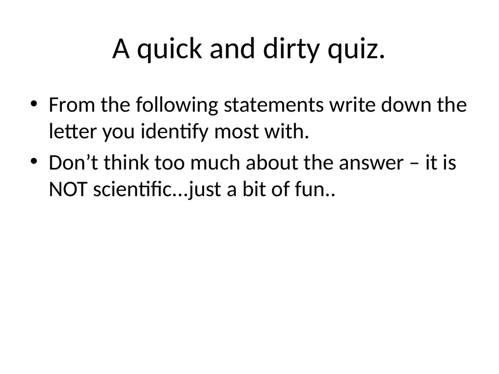 A quick and dirty quiz. From the following - slide 2 of 18