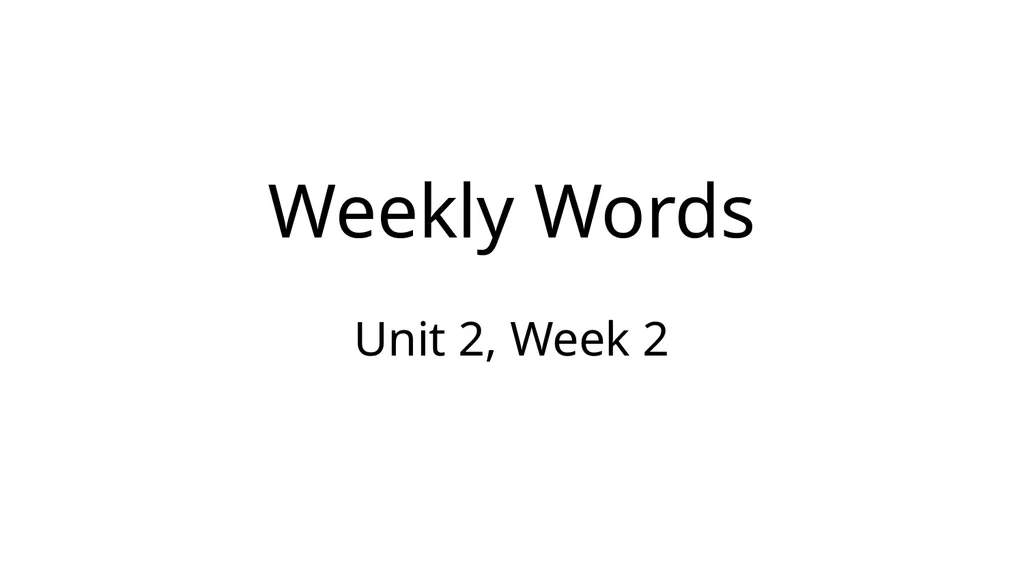 Weekly Words Unit 2, Week 2 decompose verb to - slide 1 of 9