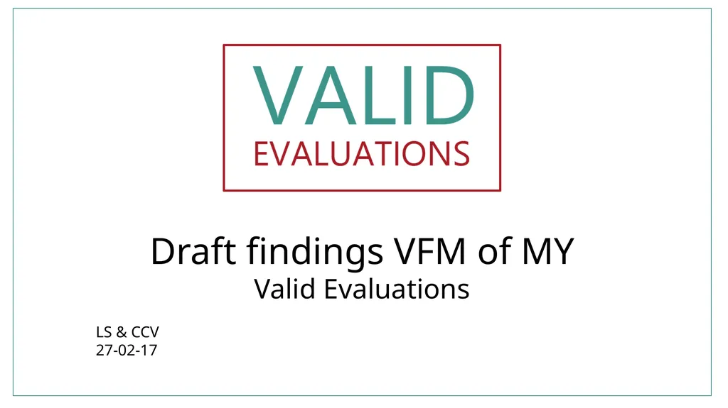 Draft findings VFM of MY Valid Evaluations LS & - slide 1 of 8
