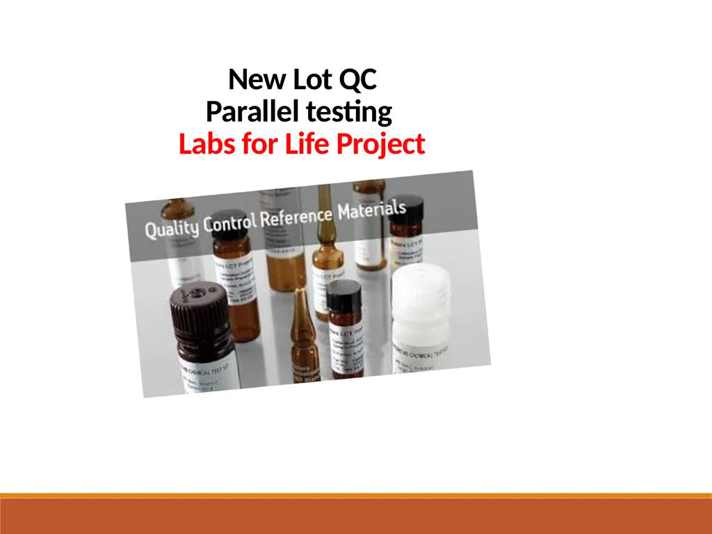 New Lot QC Parallel testing Labs for Life Project - slide 1 of 17