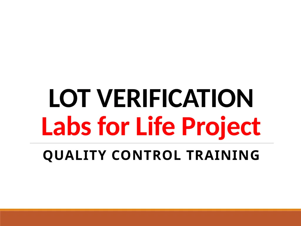 LOT VERIFICATION Labs for Life Project QUALITY - slide 1 of 13