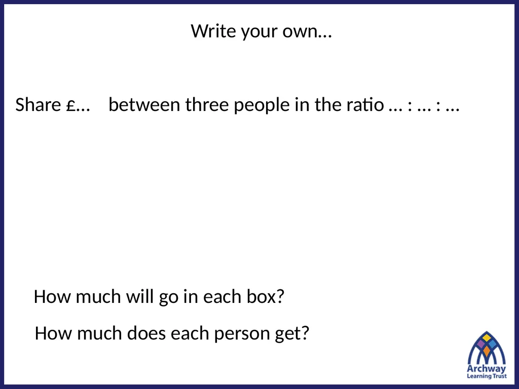 Sharing numbers in a given ratio Share £40 between - slide 10 of 14