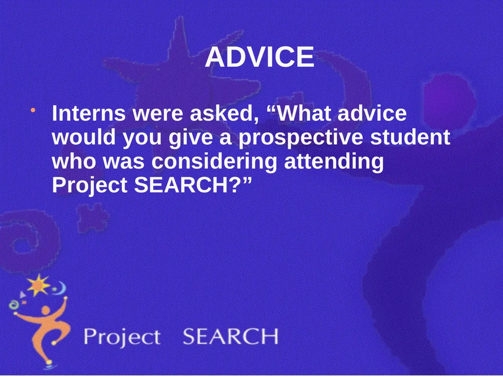 ADVICE Interns were asked, “What advice would you - slide 1 of 36