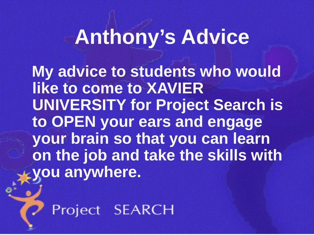 ADVICE Interns were asked, “What advice would you - slide 21 of 36