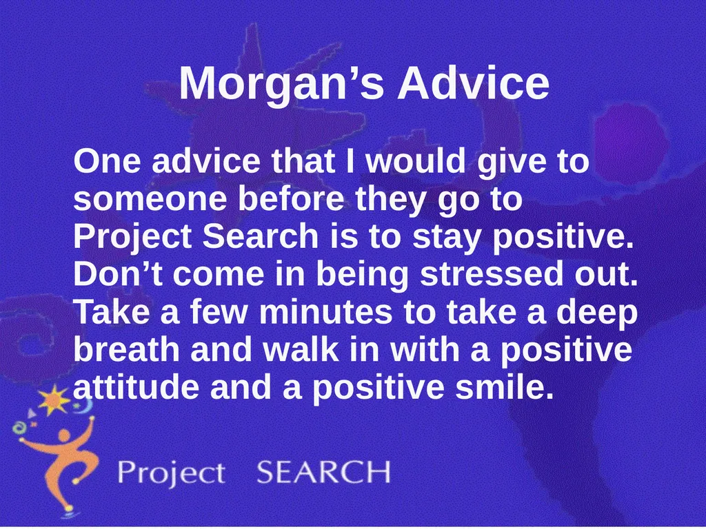 ADVICE Interns were asked, “What advice would you - slide 18 of 36