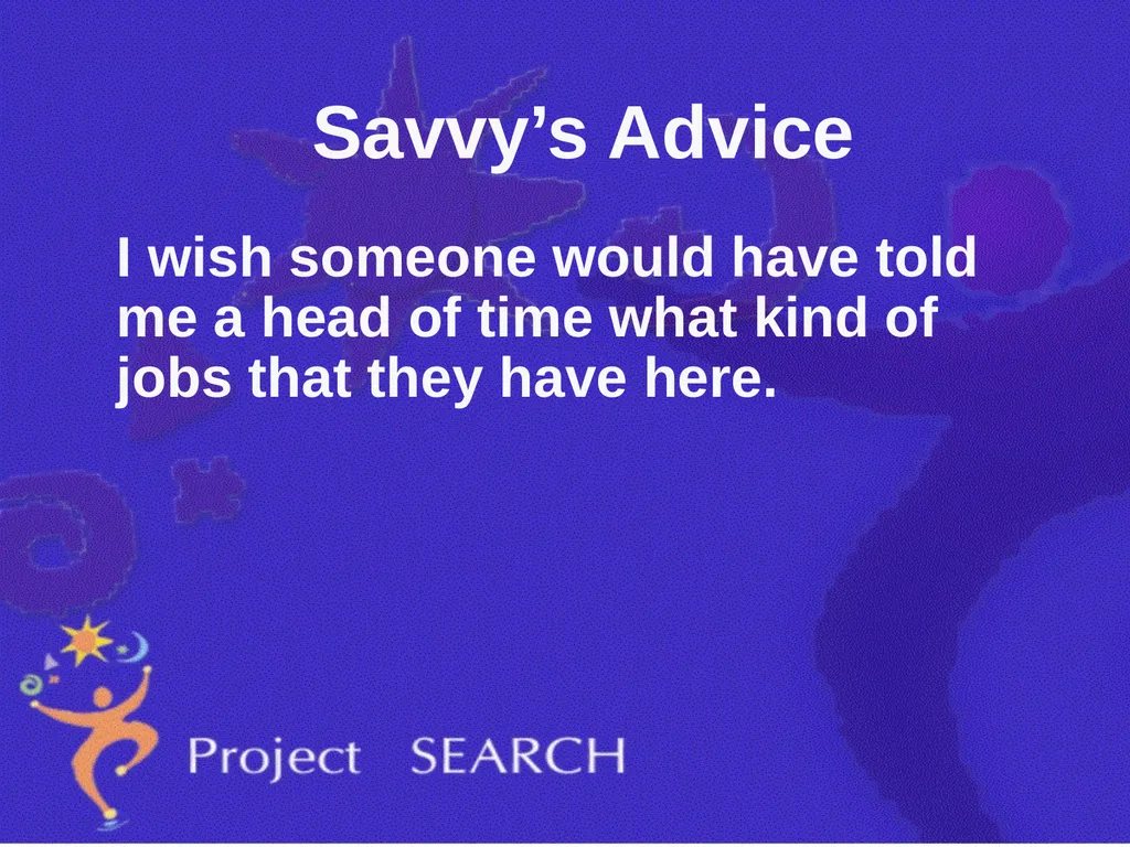 ADVICE Interns were asked, “What advice would you - slide 31 of 36