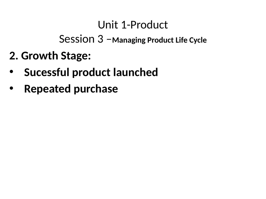 Unit 1-Product Session 3 –Managing Product Life - slide 1 of 21