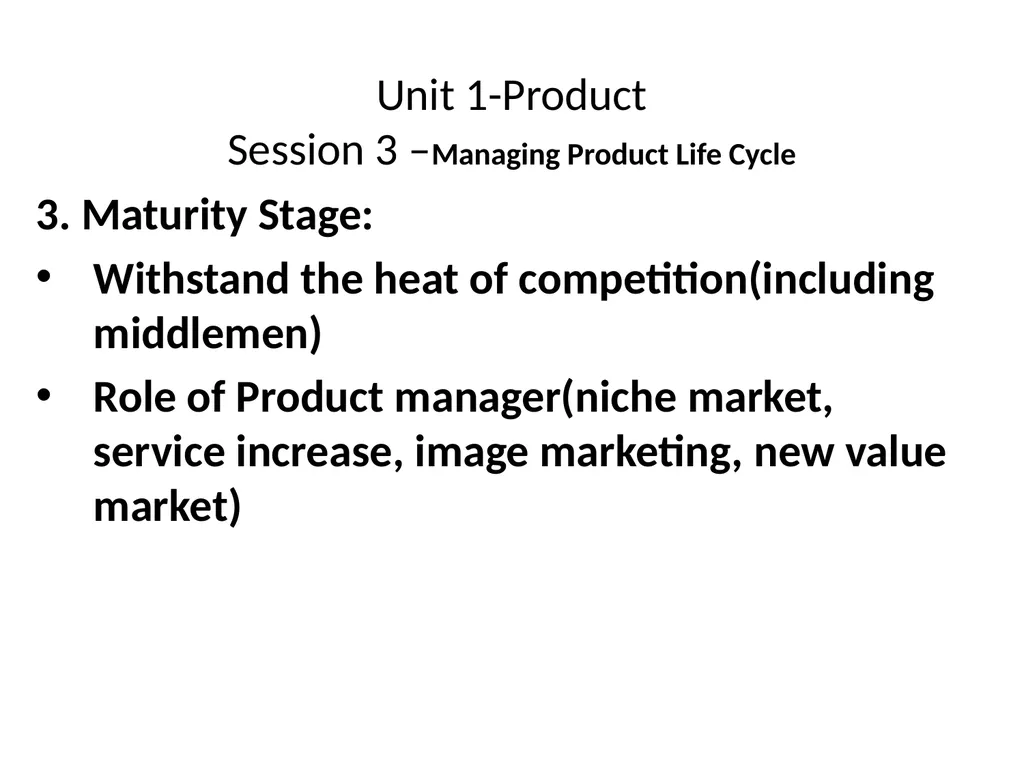 Unit 1-Product Session 3 –Managing Product Life - slide 4 of 21
