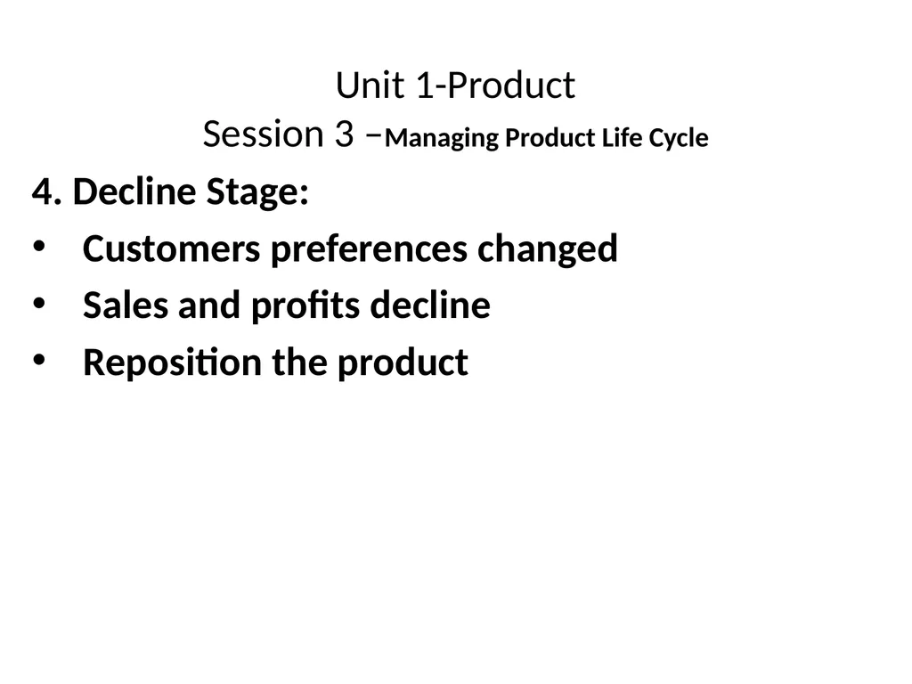 Unit 1-Product Session 3 –Managing Product Life - slide 7 of 21
