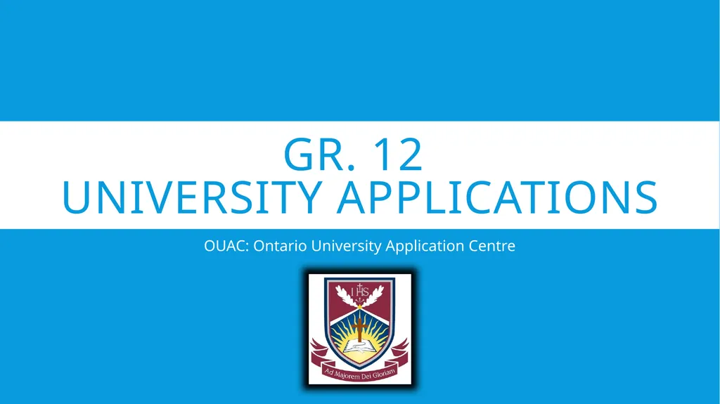 Gr. 12 University Applications OUAC: Ontario