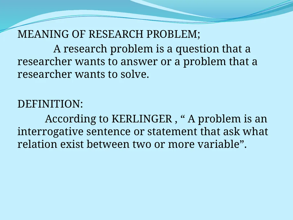 RESEARCH METHODOLOGY MEANING OF RESEARCH PROBLEM; - slide 2 of 10