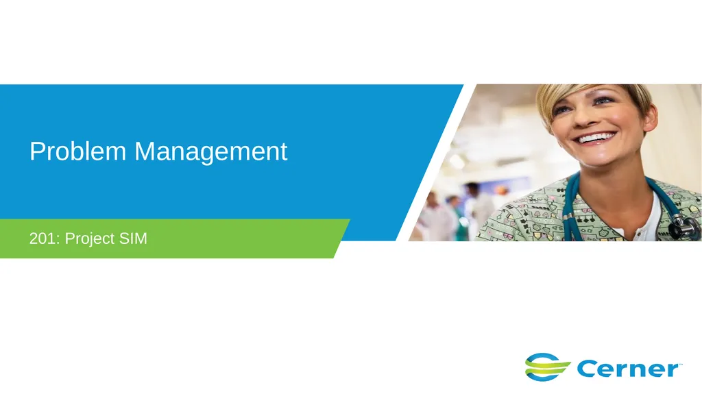 Problem Management 201: Project SIM What is - slide 1 of 11