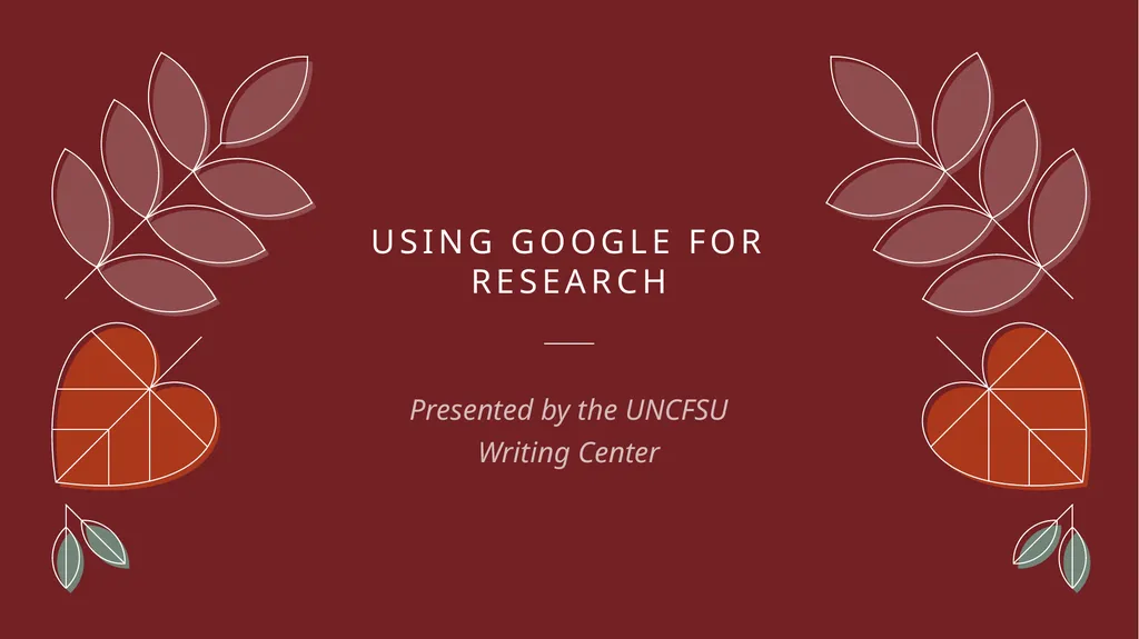 Using Google for Research Presented by the UNCFSU