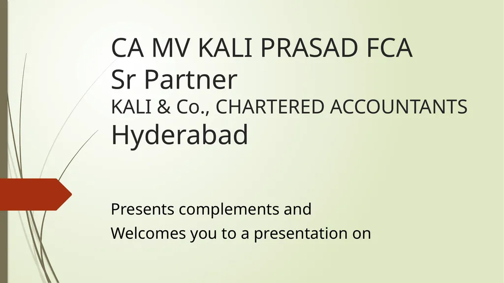 CA MV KALI PRASAD FCA Sr Partner KALI & Co., - slide 1 of 25