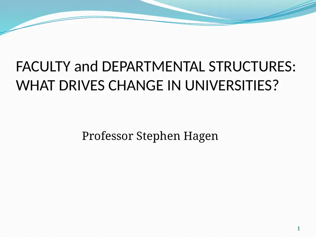 FACULTY and DEPARTMENTAL STRUCTURES: WHAT DRIVES