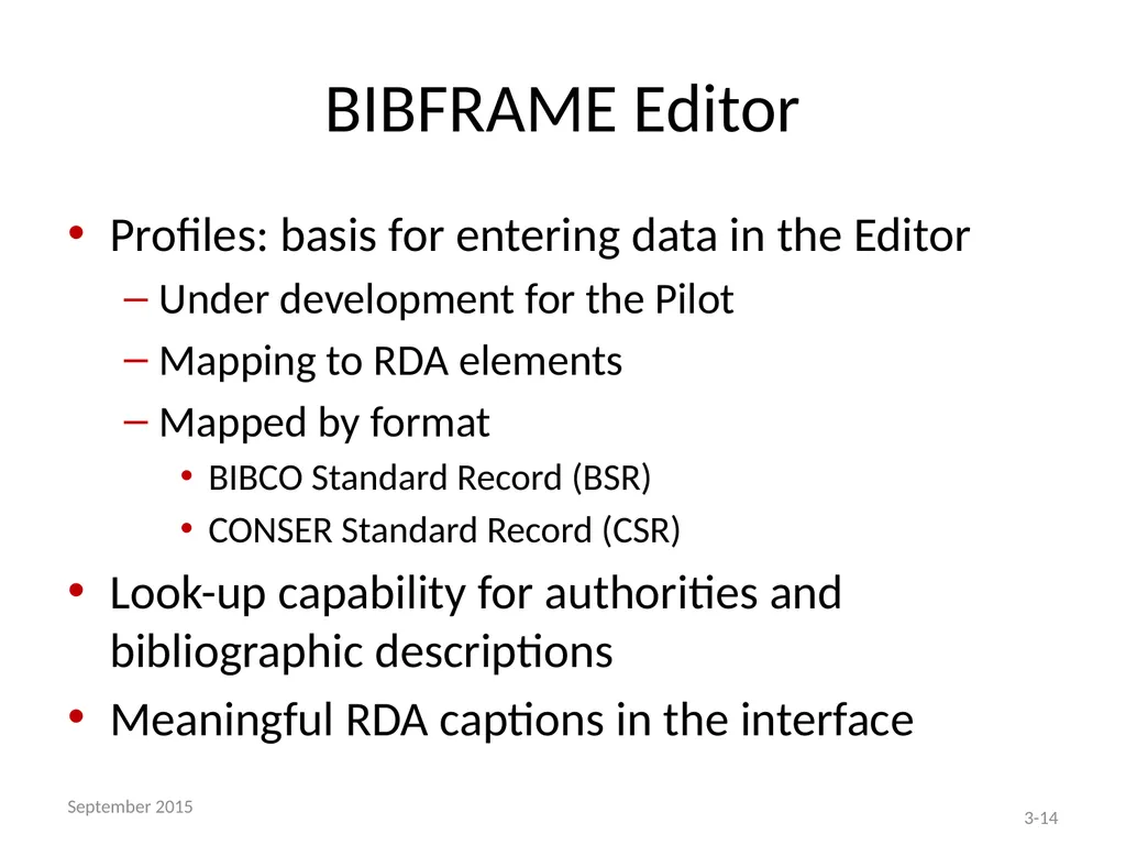THE BIBFRAME EDITOR AND THE LC PILOT Module 3 – - slide 14 of 40