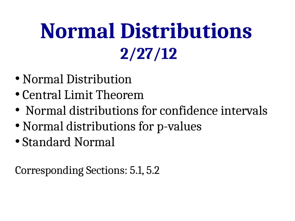 Normal Distributions 2/27/12 Normal Distribution - slide 1 of 38