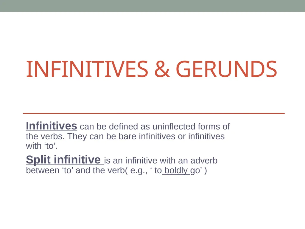 Infinitives & Gerunds Infinitives can be defined - slide 1 of 15