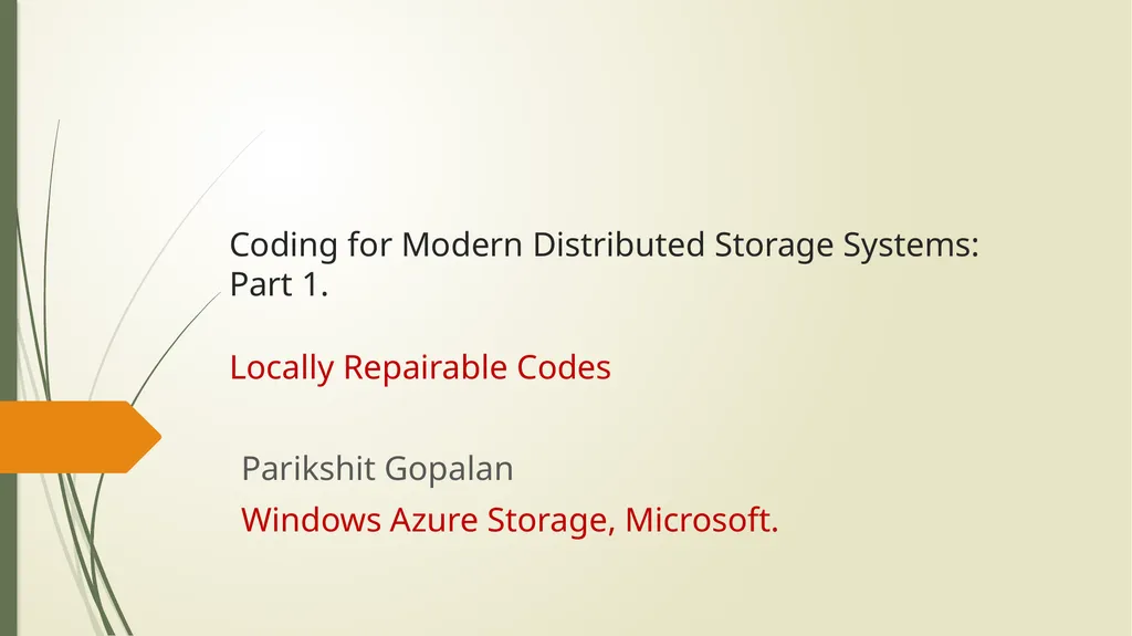 Coding for Modern Distributed Storage Systems: - slide 1 of 23