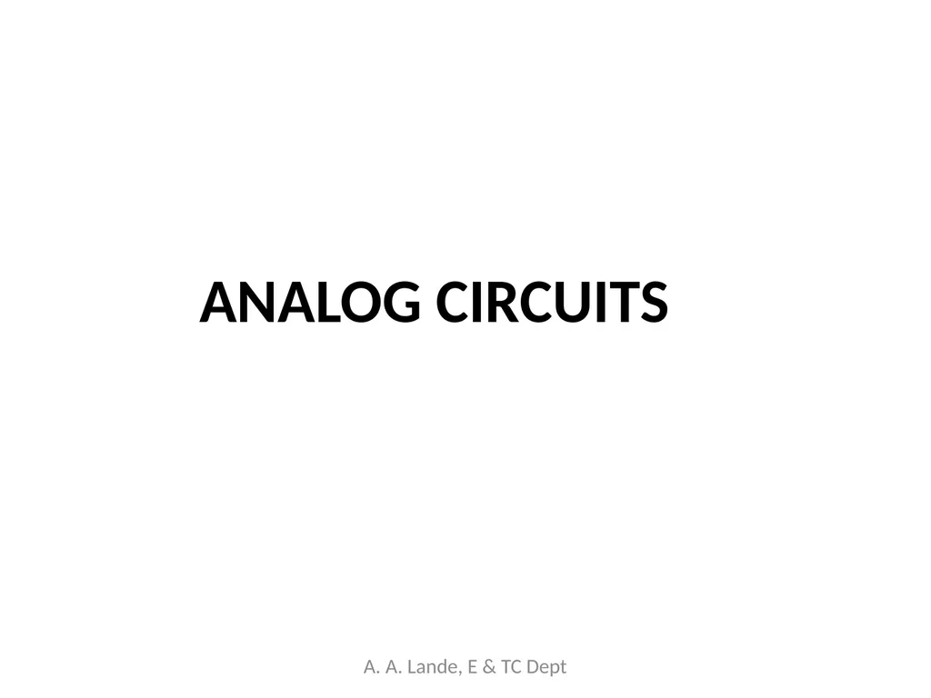 ANALOG CIRCUITS A. A. Lande, E & TC Dept Course - slide 1 of 96