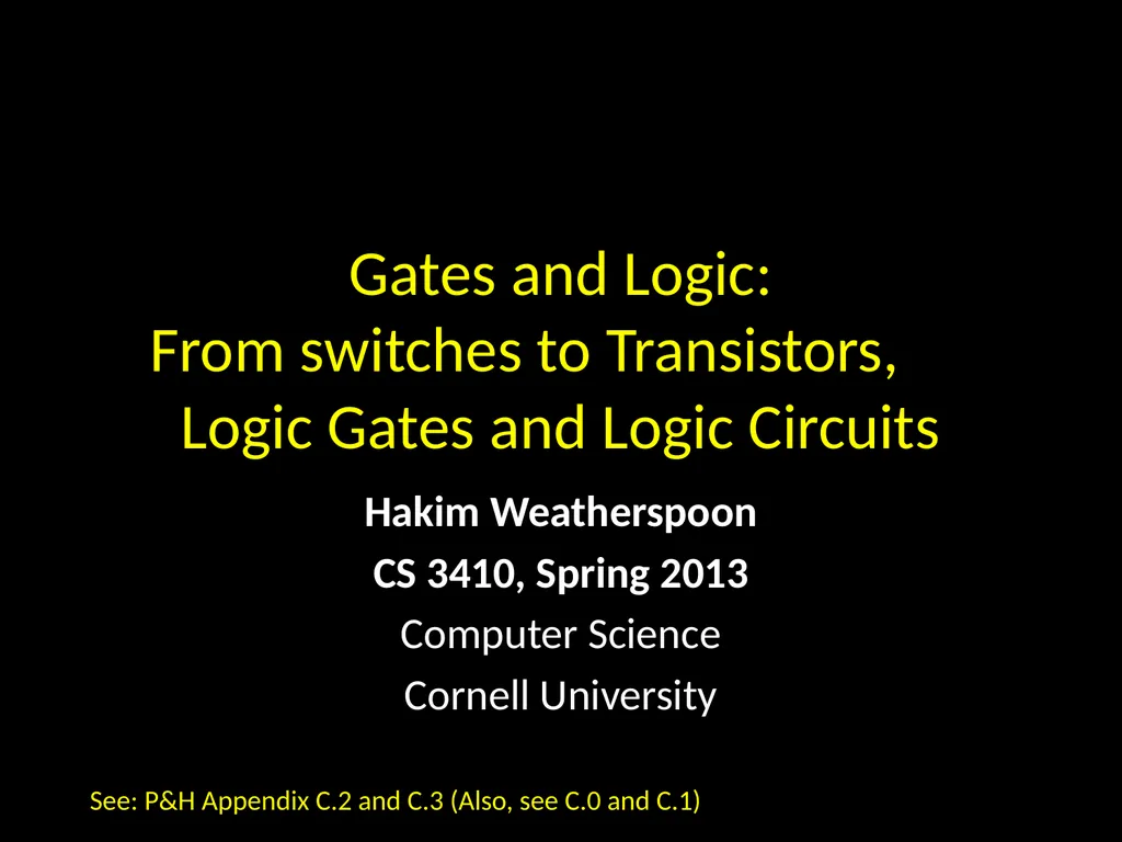 Gates and Logic: From switches to Transistors, - slide 1 of 48