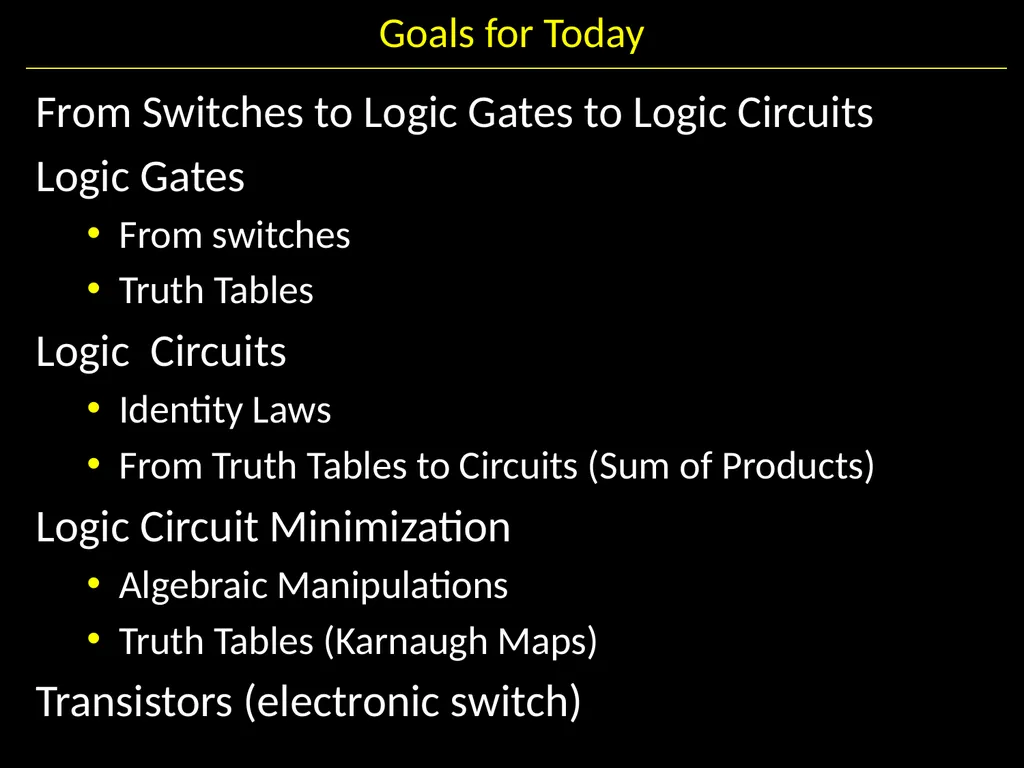 Gates and Logic: From switches to Transistors, - slide 2 of 48