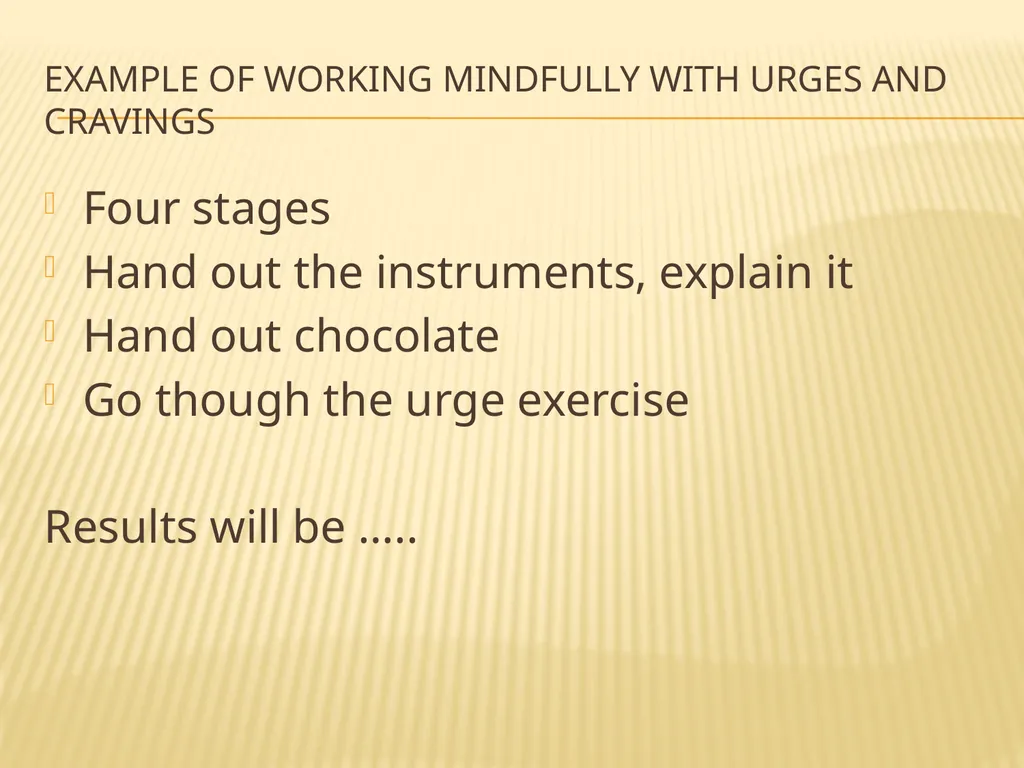 Mindfulness and Urges The Hungry Ghost I’m always - slide 25 of 31