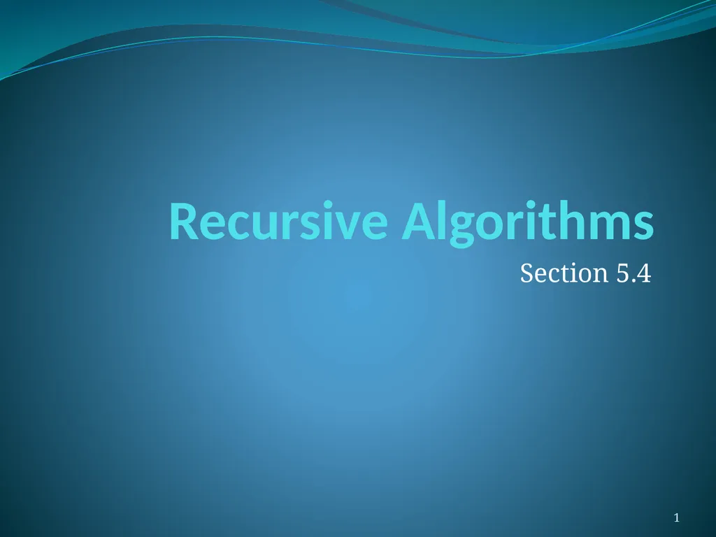 Recursive Algorithms Section 5.4 1 Section Summary - slide 1 of 16